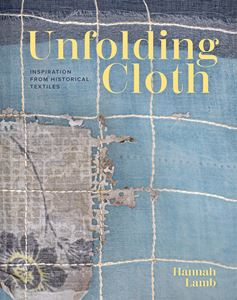 UNFOLDING CLOTH: INSPIRATION FROM HISTORICAL TEXTILES (HB)