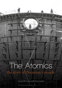 ATOMICS: THE STORY OF DOUNREAYS PEOPLE (PB)