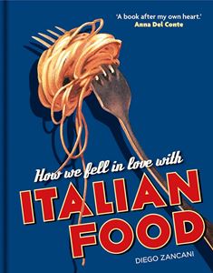 HOW WE FELL IN LOVE WITH ITALIAN FOOD (HB)