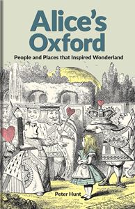 ALICES OXFORD: PEOPLE AND PLACES/ INSPIRED WONDERLAND (HB)