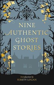 NINE AUTHENTIC GHOST STORIES (HB)
