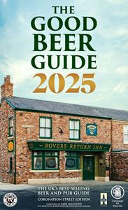 GOOD BEER GUIDE 2025: CORONATION STREET EDITION (PB)