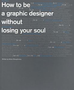 HOW TO BE A GRAPHIC DESIGNER WITHOUT LOSING/ SOUL (2ND ED)