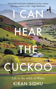 I CAN HEAR THE CUCKOO: LIFE IN THE WILDS OF WALES (PB)