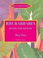 RHUBARBARIA: RECIPES FOR RHUBARB (PROSPECT BOOKS)