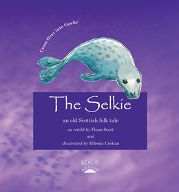SELKIE: AN OLD SCOTTISH FOLK TALE (CROSS OVER INTO GAELIC)