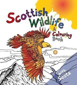 SCOTTISH WILDLIFE: A COLOURING BOOK IN SCOTS (PB)