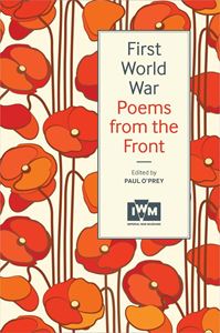 FIRST WORLD WAR POEMS FROM THE FRONT (IMPERIAL WAR MUSEUM)