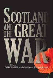 SCOTLAND AND THE GREAT WAR (PB)