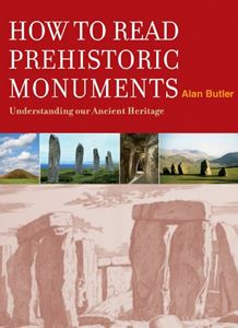 HOW TO READ PREHISTORIC MONUMENTS