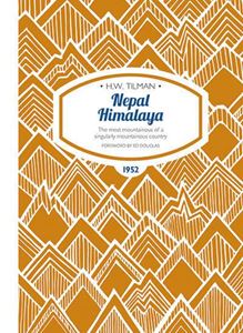 NEPAL HIMALAYA (TILMAN COLLECTED EDITION)