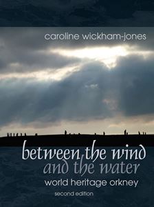 BETWEEN THE WIND AND THE WATER (WORLD HERITAGE ORKNEY)