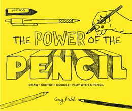 POWER OF THE PENCIL: DRAW SKETCH DOODLE (HB)