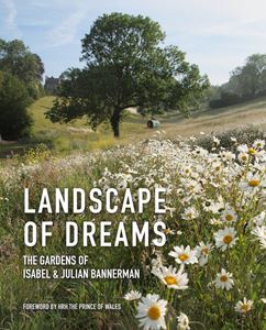 LANDSCAPE OF DREAMS (GARDENS/ ISABEL/ JULIAN BANNERMAN) (PB)