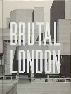 BRUTAL LONDON (SEPTEMBER PUBLISHING) (HB)