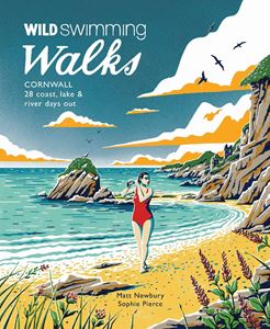 WILD SWIMMING WALKS: CORNWALL (PB)