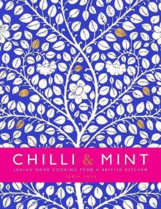 CHILLI AND MINT: INDIAN HOME COOKING (HB)