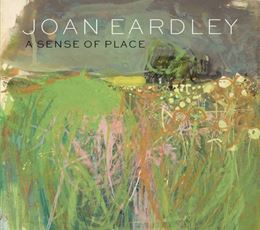 JOAN EARDLEY: A SENSE OF PLACE (NAT GALLERIES SCOTLAND)