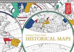 COLOUR YOUR OWN HISTORICAL MAPS