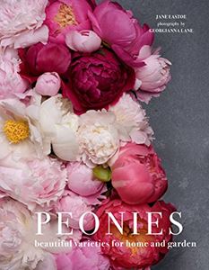 PEONIES: BEAUTIFUL VARIETIES FOR HOME AND GARDEN (HB)