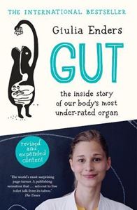 GUT: OUR BODYS MOST UNDERRATED ORGAN