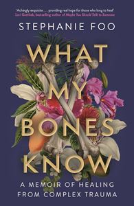 WHAT MY BONES KNOW (PB)