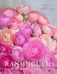 RANUNCULUS: BEAUTIFUL BUTTERCUPS FOR HOME AND GARDEN (HB)