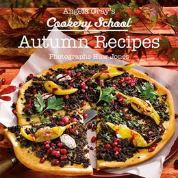 AUTUMN RECIPES (ANGELA GRAYS COOKERY SCHOOL)