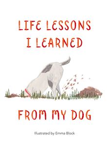 LIFE LESSONS I LEARNED FROM MY DOG