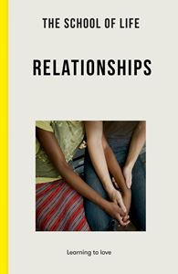 ON RELATIONSHIPS (SCHOOL OF LIFE) (PB)