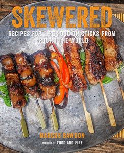 SKEWERED: RECIPES FOR FIRE FOOD ON STICKS