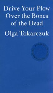 DRIVE YOUR PLOW OVER THE BONES OF/ DEAD (FITZCARRALDO) (PB)