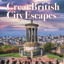 GREAT BRITISH WEEKEND ESCAPES (CITY BOOKS)