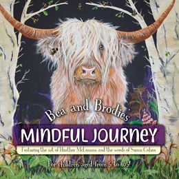 BEA AND BRODIES MINDFUL JOURNEY (BOOK 1)