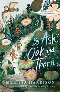 BY ASH OAK AND THORN (MELISSA HARRISON)