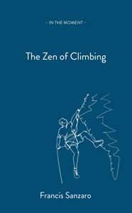 ZEN OF CLIMBING (IN THE MOMENT) (PB)