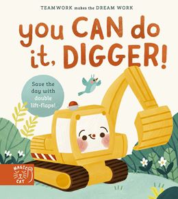 YOU CAN DO IT DIGGER (LIFT THE FLAP) (BOARD)