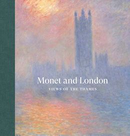 MONET AND LONDON: VIEWS OF THE THAMES (PAUL HOLBERTON) (HB)