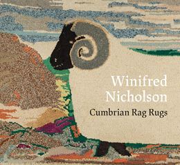 WINIFRED NICHOLSON: CUMBRIAN RAG RUGS (PAUL HOLBERTON) (HB)