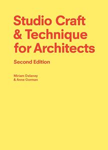 STUDIO CRAFT AND TECHNIQUE FOR ARCHITECTS (2ND ED) (PB)