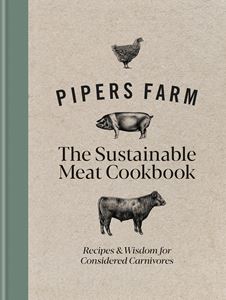 PIPERS FARMS: THE SUSTAINABLE MEAT COOKBOOK (HB)