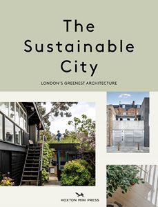 SUSTAINABLE CITY: LONDONS GREENEST ARCHITECTURE (HOXTON)