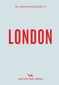 OPINIONATED GUIDE TO LONDON (PB)