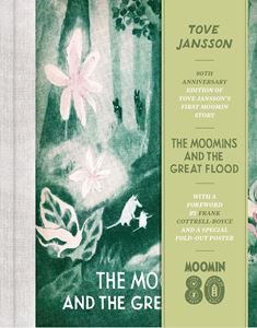 MOOMINS AND THE GREAT FLOOD (80TH ANNIV) (HB)