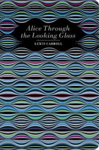 ALICE THROUGH THE LOOKING GLASS (CHILTERN CLASSICS) (HB)