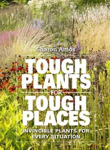 TOUGH PLANTS FOR TOUGH PLACES (HB)