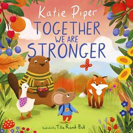 TOGETHER WE ARE STRONGER (TEENY MOUSE ADVENTURE 2) (PB)