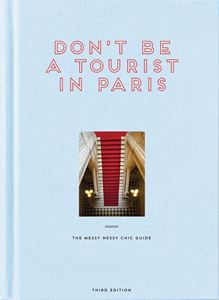 DONT BE A TOURIST IN PARIS (3RD ED) (HB)