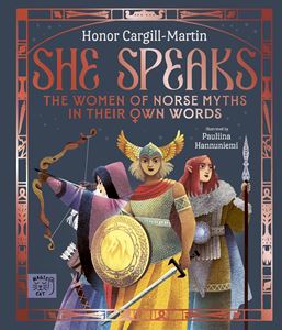 SHE SPEAKS: THE WOMEN OF NORSE MYTHS (MAGIC CAT) (HB)