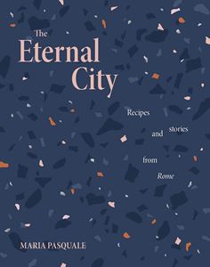 ETERNAL CITY: RECIPES/ STORIES FROM ROME (SMITH STREET) (HB)